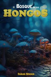 El Bosque de Los Hongos