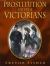 Prostitution and the Victorians