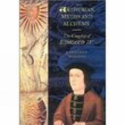 Arthurian Myths and Alchemy : The Kingship of Edward IV