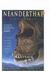 Neanderthal : Neanderthal Man and the Story of Human Origins