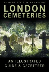 London Cemeteries : An Illustrated Guide and Gazetteer