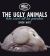 The Ugly Animals : We Can't All Be Pandas