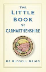 The Little Book of Carmartheshire