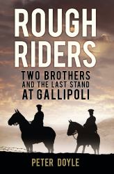 Rough Riders : Two Brothers and the Last Stand at Gallipoli