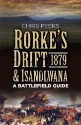 Rorke's Drift and Isandlwana 1879 : A Battlefield Guide