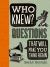 Who Knew? General Knowledge Questions That Will Make You Think Again