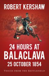 24 Hours at Balaclava : Voices from the Battlefield
