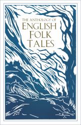 The Anthology of English Folk TalesThe Anthology of English Folk Tales