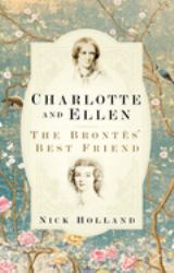 Charlotte and Ellen : The Brontës' Best Friend