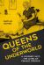 Queens of the Underworld : A Journey into the Lives of Female Crooks
