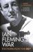 Ian Fleming's War : The Inspiration For 007