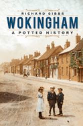 Wokingham : A Potted History
