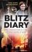 Blitz Diary : Life under Fire in World War II