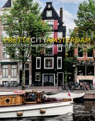 Prettycityamsterdam : Discovering Amsterdam's Beautiful Places