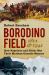 Borodino Field 1812 And 1941 : How Napoleon and Hitler Met Their Matches Outside Moscow