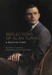 Reflections of Alan Turing : A Relative Story