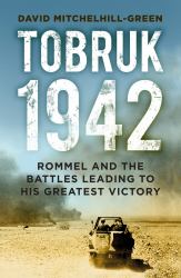 Tobruk 1942 : Rommel and the Defeat of the Allies