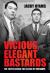 Vicious, Elegant Bastards : The Truth Behind the Legend of the Krays