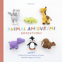 Animal Amigurumi Adventures Vol. 2 : 15 (More!) Crochet Patterns to Create Adorable Amigurumi Critters