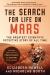 The Search for Life on Mars : The Greatest Scientific Detective Story of All Time