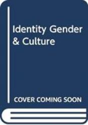 Identity Gender and Culture