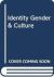 Identity Gender and Culture