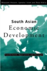 South Asian Economic Development : Transformation, Opportunities and Challenges