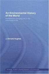 An Environmental History of the World : Humankind's Changing Role in the Community of Life