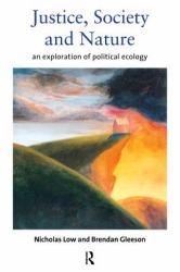 Justice, Society and Nature : An Exploration of Political Ecology