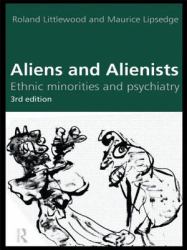 Aliens and Alienists : Ethnic Minorities and Psychiatry