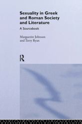 Sexuality in Greek and Roman Literature and Society : A Sourcebook