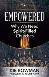 Empowered : Why We Need Spirit-Filled Churches
