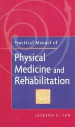 Practical Manual of Physical Medicine and Rehabilitation