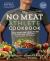 The No Meat Athlete Cookbook : Whole Food, Plant-Based Recipes to Fuel Your Workouts - and the Rest of Your Life