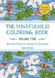 The Mindfulness Coloring Book, Volume Two : Anti-Stress Art Therapy