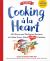 Cooking à la Heart : 500 Easy and Delicious DASH and Mediterranean Diet Friendly Recipes for Heart-Conscious, Healthy Meals