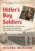 Hitler's Boy Soldiers : How My Father's Generation Was Trained to Kill and Sent to Die for Germany Hitler's Boy Soldiers : How My Father's Generation Was Trained to Kill and Sent to Die for Germany