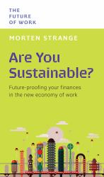 Are You Sustainable? : Future-Proofing Your Finances in the New Economy of Work