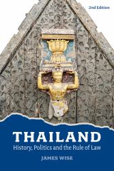 Thailand : History, Politics and the Rule of Law (2nd Edition)