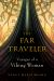 The Far Traveler : Voyages of a Viking Woman