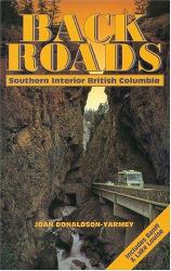 Backroads of Southern Interior British Columbia : Including Banff and Lake Louise, Alberta