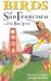 Birds of San Francisco : And the Bay Area Birds of San Francisco : And the Bay Area