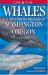 Whales and Other Marine Mammals of Washington and Oregon Whales and Other Marine Mammals of Washington and Oregon
