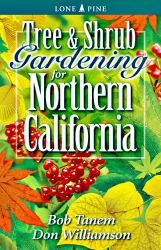 Tree and Shrub Gardening for Northern California