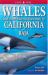 Whales and Other Marine Mammals of California and Baja Whales and Other Marine Mammals of California and Baja
