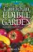 The Canadian Edible Garden : Vegetables, Herbs, Fruits and Seeds