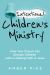 Intentional Children's Ministry : How Your Church Can Disciple Children with a Lifelong Faith in Jesus Intentional Children's Ministry : How Your Church Can Disciple Children with a Lifelong Faith in Jesus