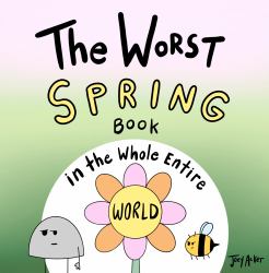 The Worst Spring Book in the Whole Entire World
