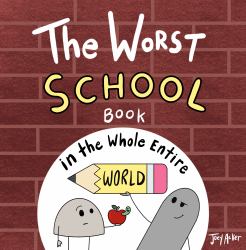 The Worst School Book in the Whole Entire World : ¿ WARNING: This IS the WORST School Book in the Whole Entire World