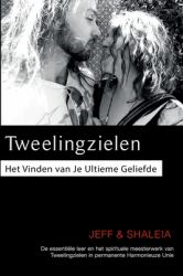 Tweelingzielen : Het Vinden Van Je Ultieme Geliefde